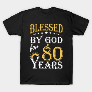 Blessed By God For 80 Years 80th Birthday T-Shirt